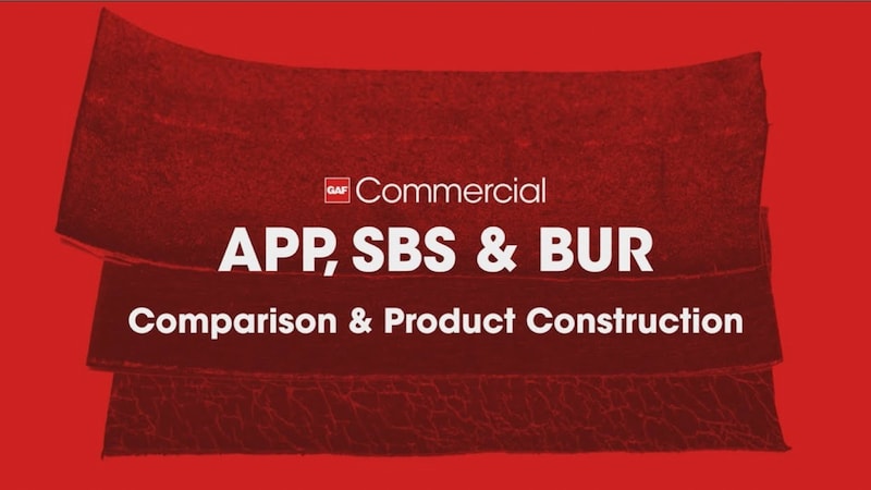 Video start for APP, SBS, and BUR comparisons by GAF Commercial Roofing